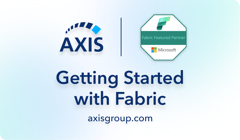 Getting Started with Fabric - Axis Group
